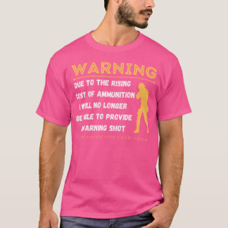 Camiseta Aviso Devido Ao Custo Crescente De Munição Engraça