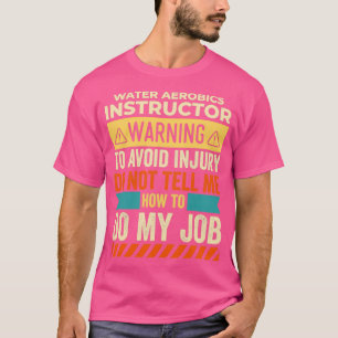 Camiseta Aviso do Instrutor de Aeróbios de Água