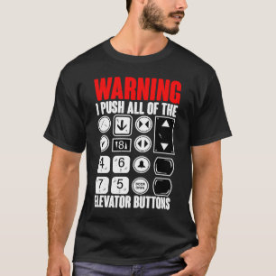 Camiseta Aviso: Empurro Todos Os Botões Do Elevador
