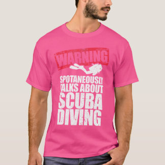 Camiseta Aviso Espontaneamente Fala Sobre O Scuba Diving