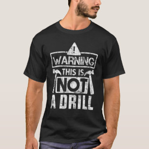 Camiseta Aviso: Este Não É Um Drill Carpenter