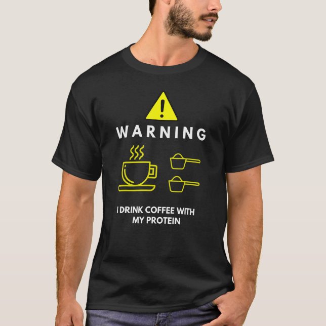 Camiseta Aviso Eu Bebo Café Com Minha Unis De Proteína Espo (Frente)