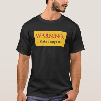Camiseta AVISO: Eu faço coisas acima