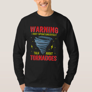 Camiseta Aviso Eu Posso Falar Espontaneamente Sobre Tornado