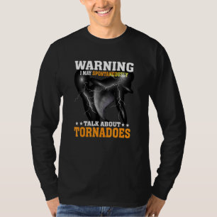Camiseta Aviso Eu Posso Falar Espontaneamente Sobre Tornado