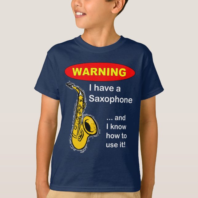 Camiseta Aviso. Eu tenho um saxofone… (Frente)