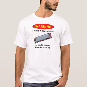 Camiseta Aviso! Eu tenho uma harmônica…