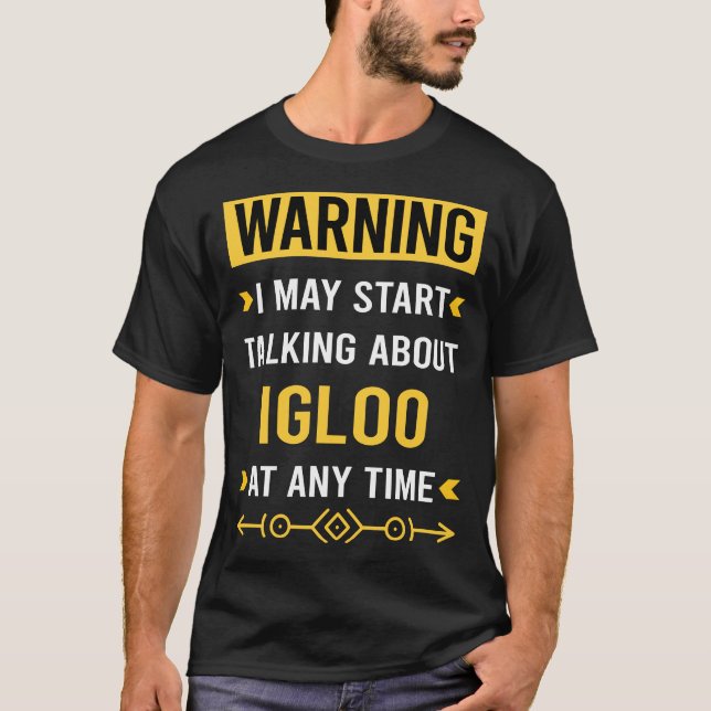 Camiseta Aviso Igloo Building Igloos (Frente)