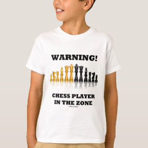 Camiseta Aviso! Jogador de xadrez na zona (grupo de xadrez)