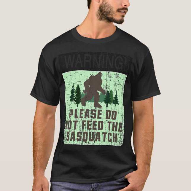 CAMISETA AVISO! - NÃO ALIMENTE A SASQUATCH (Frente)
