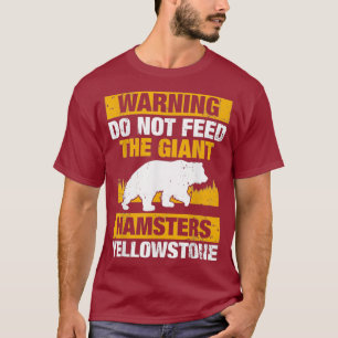 Camiseta Aviso Não Alimente Os Hamsters Gigantes