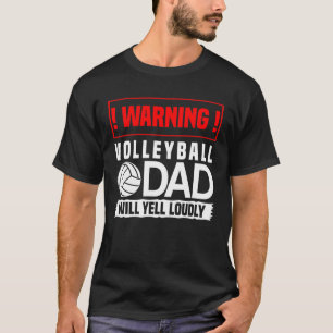 Camiseta Aviso: Pai De Voleibol Gritará Alto