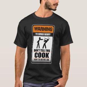 Camiseta Aviso para evitar ferimentos Não diga a este cozin