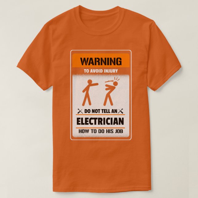 Camiseta Aviso para evitar ferimentos Não diga a um eletric (Frente do Design)