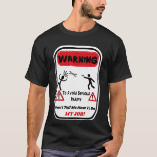 Camiseta Aviso Para Evitar Lesões Graves Não Me Diga Como
