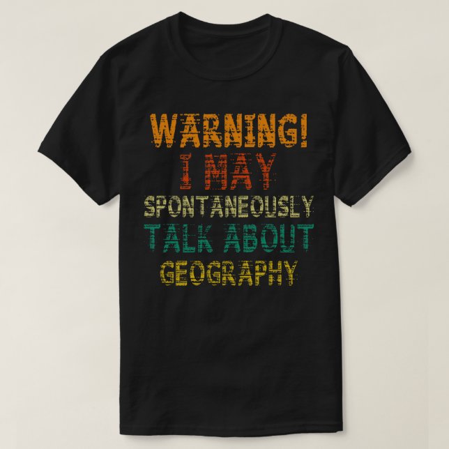 Camiseta Aviso! Pode começar a falar sobre a geografia (Frente do Design)