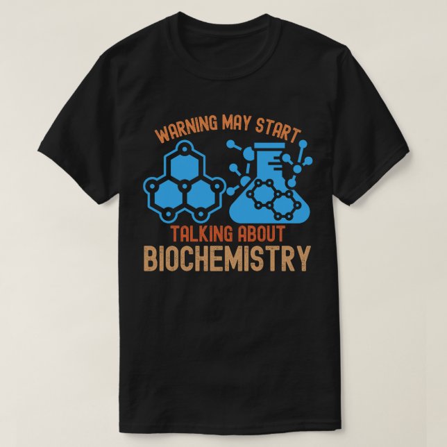 Camiseta Aviso Pode Começar a Falar Sobre Bioquímica (Frente do Design)