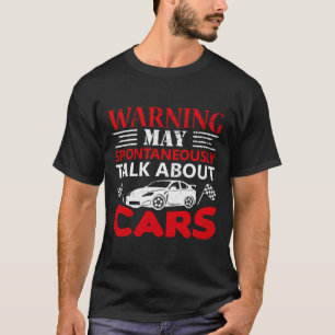 Camiseta Aviso Pode Começar a Falar Sobre Carros Espontanea