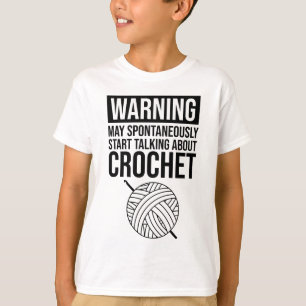 Camiseta Aviso - Pode Começar a Falar Sobre Crochê