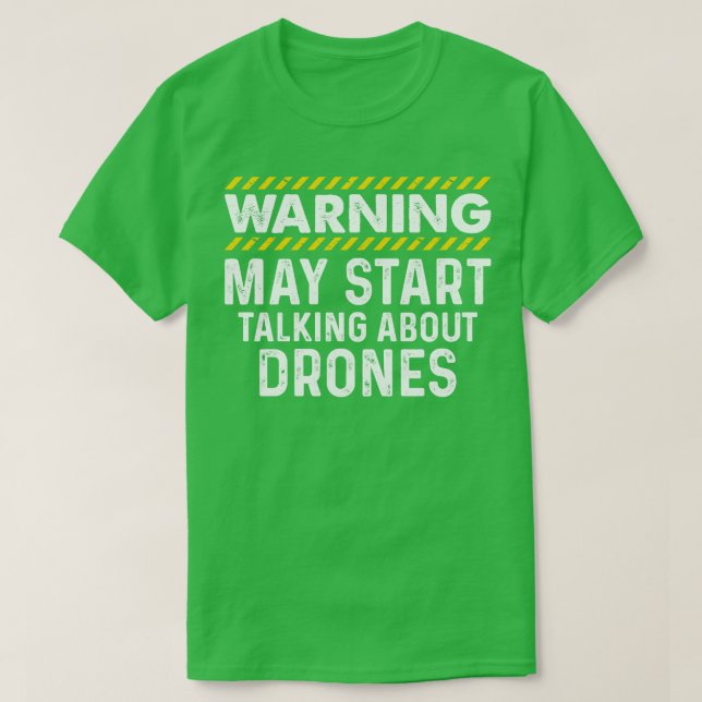 Camiseta Aviso Pode Começar A Falar Sobre Drones Engraçado  (Frente do Design)