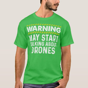 Camiseta Aviso Pode Começar A Falar Sobre Drones Engraçado
