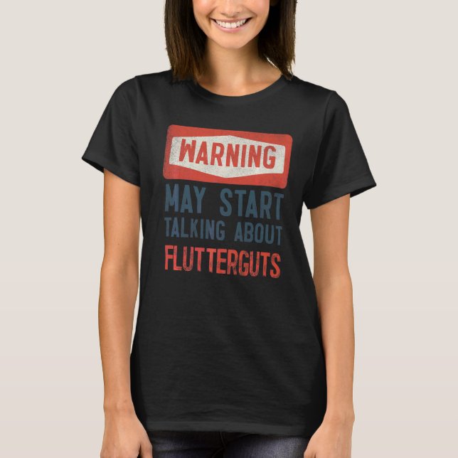 Camiseta Aviso Pode Começar A Falar Sobre Flutterguts (Frente)