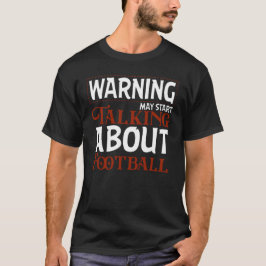 Camiseta Aviso Pode Começar a Falar Sobre Futebol