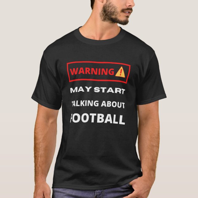Camiseta Aviso pode começar a falar sobre futebol (Frente)