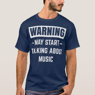 Camiseta Aviso Pode Começar A Falar Sobre Música Engraçado