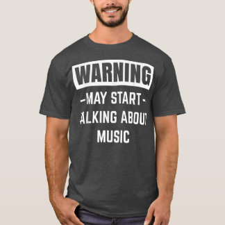 Camiseta Aviso Pode Começar A Falar Sobre Música Engraçado