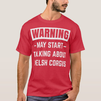 Camiseta Aviso Pode Começar A Falar Sobre O Cão D Do Welsh