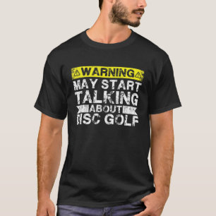 Camiseta Aviso Pode Começar A Falar Sobre O Golf De Disco