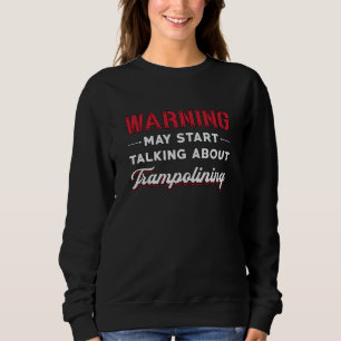 Camiseta Aviso Pode Começar A Falar Sobre O Salto De Tramp