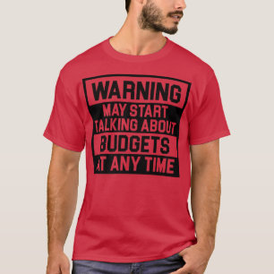 Camiseta Aviso Pode Começar A Falar Sobre Orçamentos Premiu