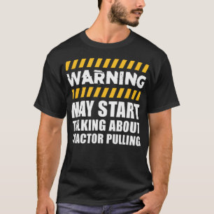Camiseta Aviso Pode Começar a Falar Sobre Reboque de Trator