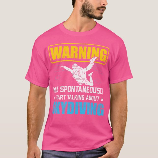 Camiseta Aviso Pode Começar A Falar Sobre Skyd Espontaneame (Frente)