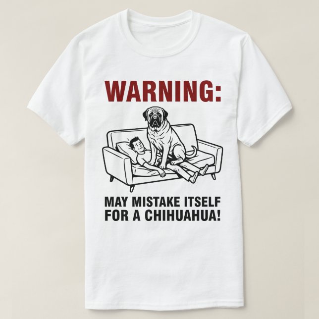 Camiseta Aviso Pode Confundir-se com Chihuahua-Mastiff  (Frente do Design)