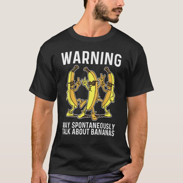 Camiseta Aviso Pode Falar Espontaneamente Sobre Bananas (Frente)