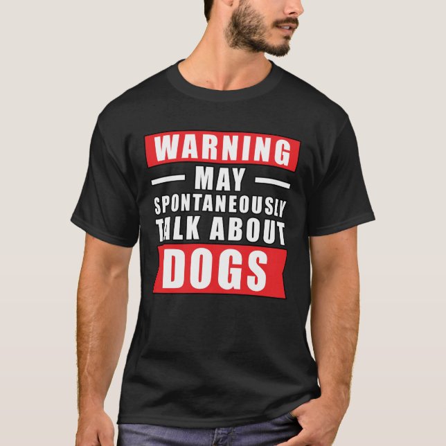 Camiseta Aviso Pode Falar Espontaneamente Sobre Cães - Dive (Frente)