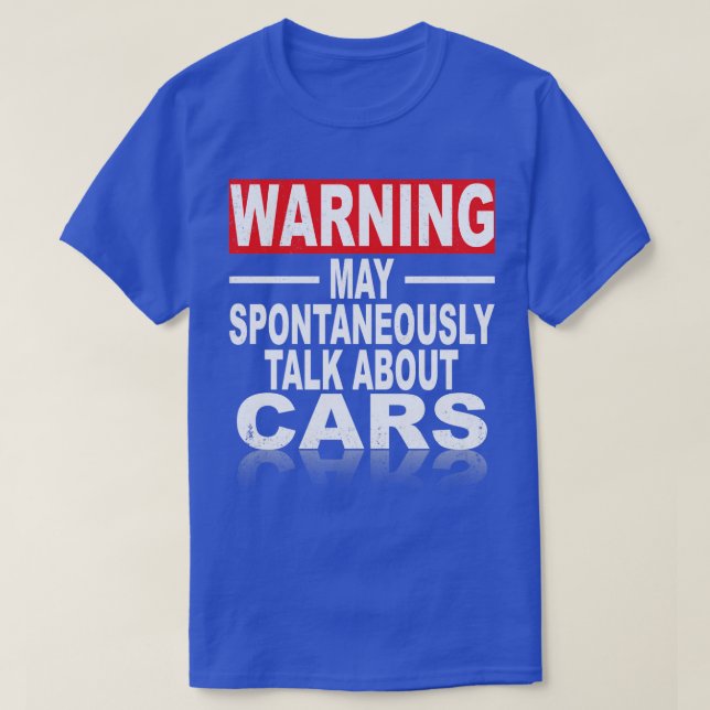 Camiseta Aviso Pode Falar Espontaneamente Sobre Carros (Frente do Design)