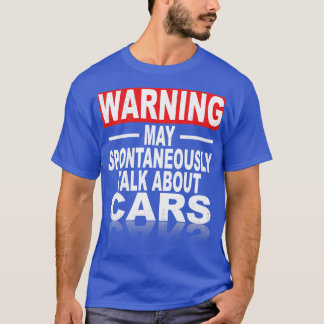 Camiseta Aviso Pode Falar Espontaneamente Sobre Carros