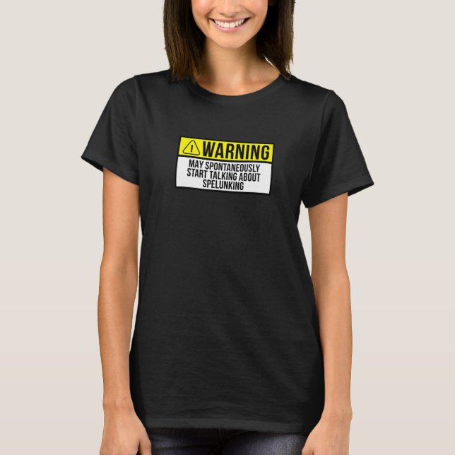 Camiseta Aviso Pode Falar Espontaneamente Sobre Espeleologi (Frente)