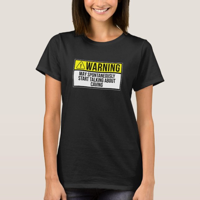 Camiseta Aviso Pode Falar Espontaneamente Sobre Espeleologi (Frente)