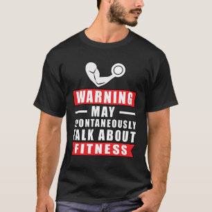 Camiseta Aviso Pode Falar Espontaneamente Sobre Fitness