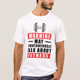 Camiseta Aviso Pode Falar Espontaneamente Sobre Fitness
