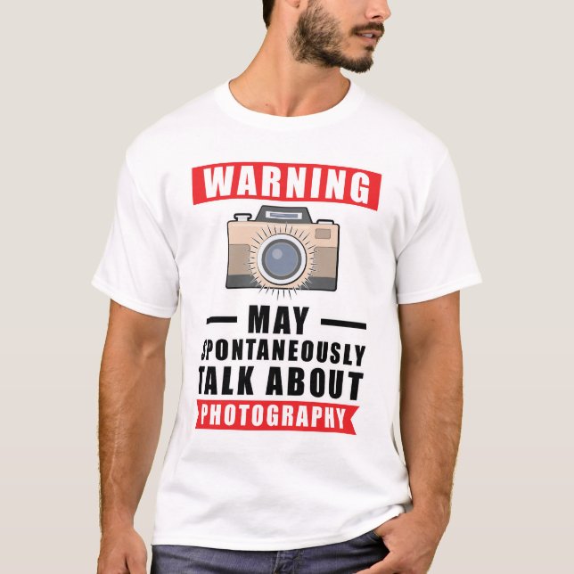 Camiseta Aviso Pode Falar Espontaneamente Sobre Fotografia (Frente)