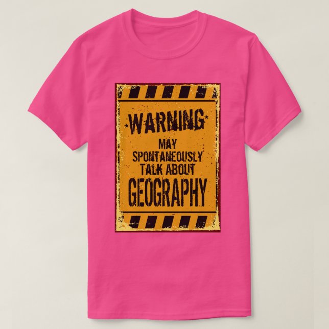 Camiseta Aviso Pode Falar Espontaneamente Sobre Geografia (Frente do Design)