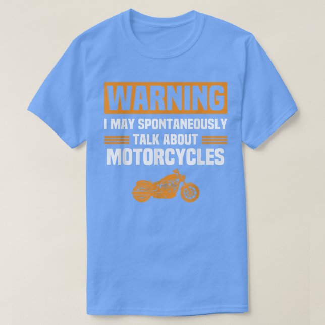 Camiseta Aviso Pode Falar Espontaneamente Sobre Motociclos  (Frente do Design)