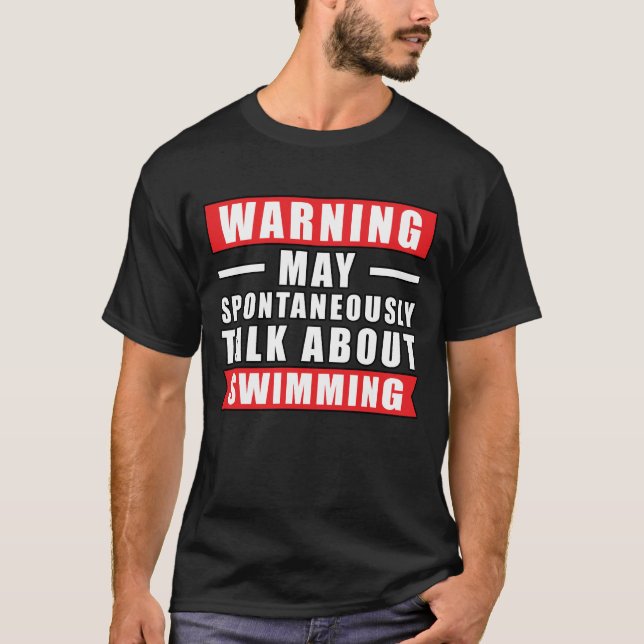 Camiseta Aviso Pode Falar Espontaneamente Sobre Natação  (Frente)