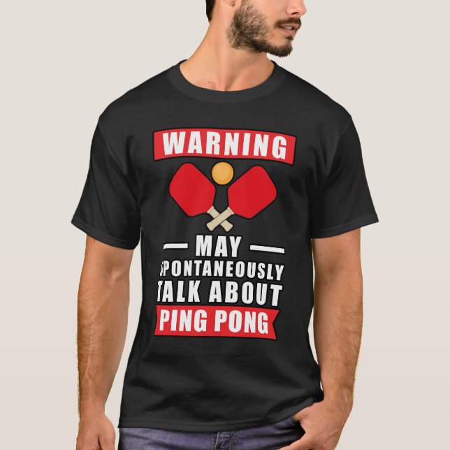Camiseta Aviso Pode Falar Espontaneamente Sobre Ping Pong (Frente)